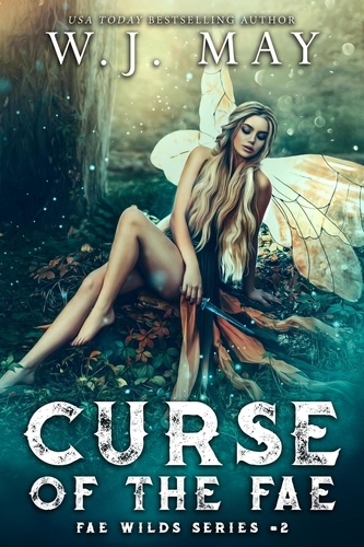  W.J. May - Curse of the Fae - Fae Wilds Series, #2.