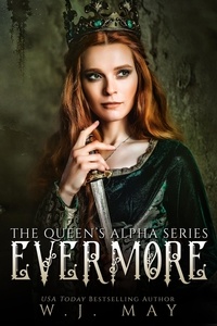  W.J. May - Evermore - The Queen's Alpha Series, #4.