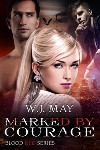  W.J. May - Marked by Courage - Blood Red Series, #3.