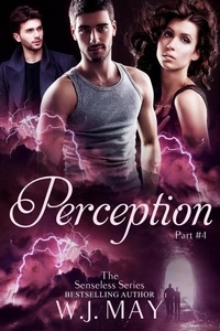  W.J. May - Perception - The Senseless Series, #4.