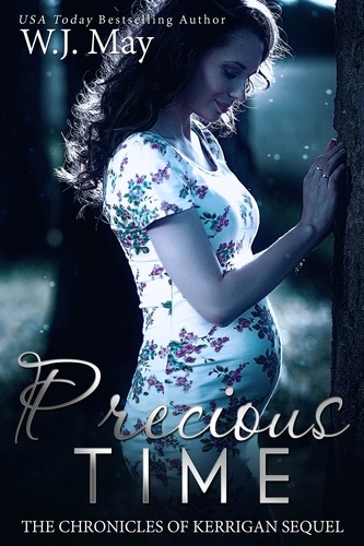  W.J. May - Precious Time - The Chronicles of Kerrigan Sequel, #6.