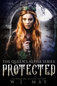  W.J. May - Protected - The Queen's Alpha Series, #8.