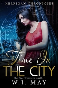  W.J. May - Time in the City - Kerrigan Chronicles, #5.