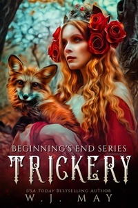  W.J. May - Trickery - Beginning's End Series, #6.