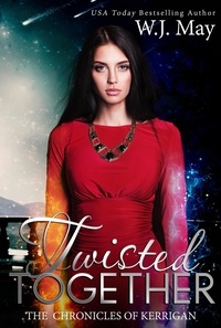  W.J. May - Twisted Together - The Chronicles of Kerrigan, #8.