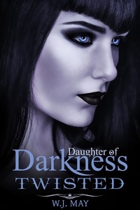  W.J. May - Twisted - Daughters of Darkness: Victoria's Journey, #4.