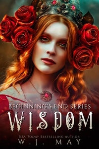  W.J. May - Wisdom - Beginning's End Series, #7.