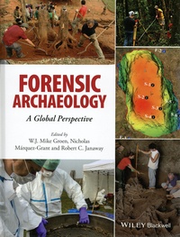 W-J Mike Groen et Nicholas Marquez-Grant - Forensic Archaeology - A Global Perspective.