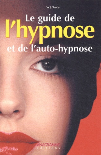 W-J Ousby - Le guide de l'hypnose et de l'auto-hypnose.