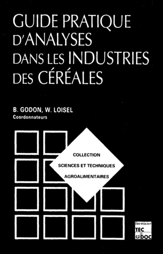W Loisel et B Godon - Guide pratique d'analyses dans les industries des céréales.