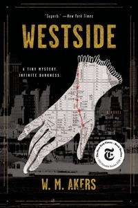 W.M. Akers - Westside - A Novel.