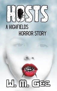  W. M. Gee - Hosts: a Highfields Horror Story - Highfields Stories, #1.
