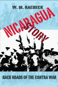 Nicaragua Story—Back Roads of the Contra War