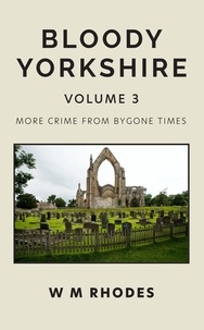  W.M. Rhodes - Bloody Yorkshire Volume 3 - Bloody Yorkshire, #3.