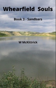  W McKittrick - Sandbars - WHEATFIELD SOULS, #3.