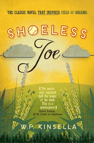 W. P. Kinsella - Shoeless Joe.