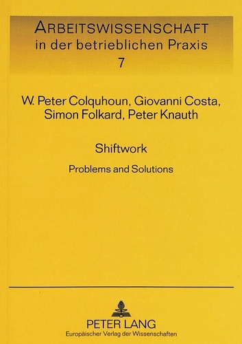 W. peter Colquhoun et Giovanni Costa - Shiftwork - Problems and Solutions.