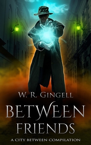  W.R. Gingell - Between Friends - The City Between, #11.