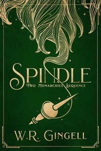  W.R. Gingell - Spindle - Two Monarchies Sequence, #1.