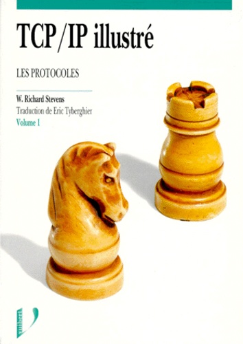 Tcp/Ip Illustre. Volume 1, Les Protocoles de W-Richard Stevens - Livre ...