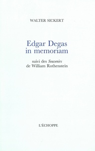 W/rothenstei Sickert - Edgar Degas, in memoriam.