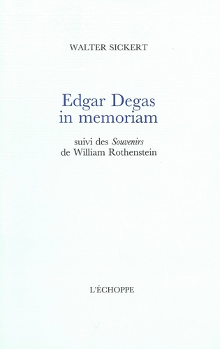 W/rothenstei Sickert - Edgar Degas, in memoriam.