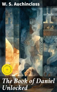 The Book of Daniel Unlocked