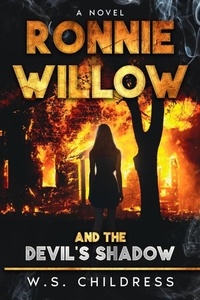  W. S. Childress - Ronnie Willow and the Devil's Shadow - Ronnie Willow, #1.