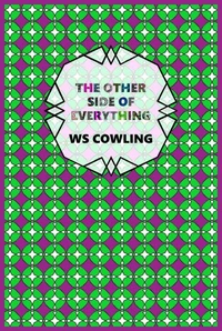 The Other Side of Everything: A Collection of Twisted Yarns