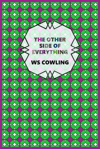  W S Cowling - The Other Side of Everything: A Collection of Twisted Yarns - Mere World.