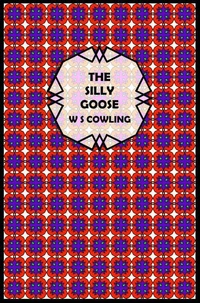 The Silly Goose: A Fairy Tale