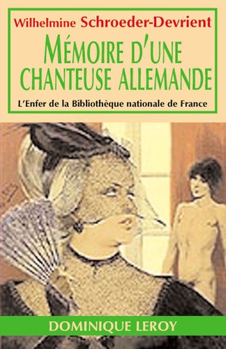 W. Schroder-devrient - Mémoires d'une chanteuse allemande.