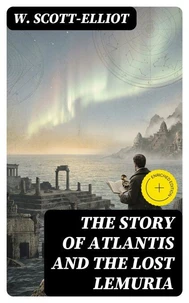 The Story of Atlantis and the Lost Lemuria