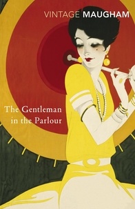 W. Somerset Maugham et Paul Theroux - The Gentleman In The Parlour.
