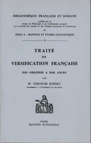 W Theodor Elwert - Traité de versification française - Des origines à nos jours.