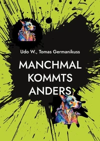 Manchmal kommts anders