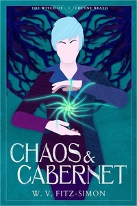  W. V. Fitz-Simon - Chaos &amp; Cabernet - The Witch of Cheyne Heath, #0.