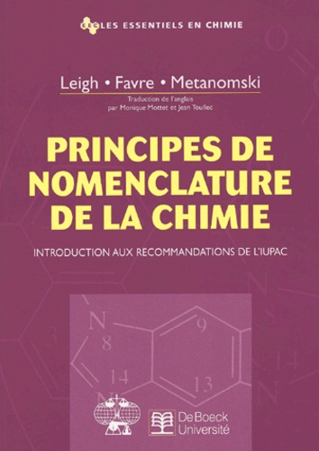W-V Metanomski et G-J Leigh - Principes De Nomenclature De La Chimie. Introduction Aux Recommandations De L'Iupac.