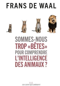 Sommes-nous trop "bêtes" pour comprendre l'intelligence des animaux ?