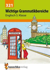 Wichtige Grammatikbereiche. Englisch 5. Klasse