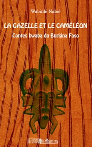 Wabinlé Nabié - La gazelle et le caméléon - Contes bwaba du Burkina Faso.