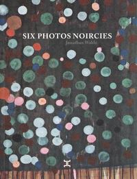 Six photos noircies