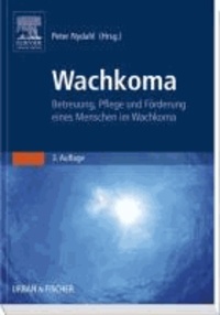 Wachkoma - Betreuung, Pflege und Förderung eines Menschen im Wachkoma.