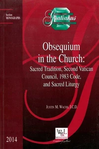 Obsequium in the Church : Sacred Tradition, Second Vatican Council, 1983 Code, and Sacred Liturgy