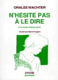 N'Hesite Pas A Le Dire Si On Essaie D'Abuser De Toi