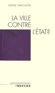 La Ville Contre L'Etat ?