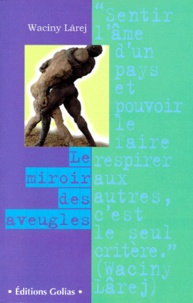 Waciny Larej - Le Miroir Des Aveugles. (Le Grain Amer).