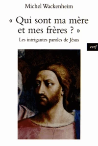 Qui sont ma mère et mes frères ?