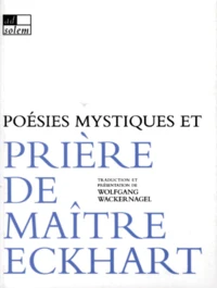 Poésies mystiques et Prière de maître Eckhart