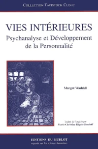 Vies Interieures. Psychanalyse Et Developpement De La Personnalite